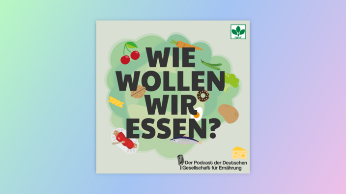 Cover des DGE-Podcasts „Wie wollen wir essen?“